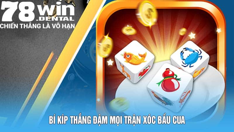 Bí kíp thắng đậm mọi trận xóc bầu cua